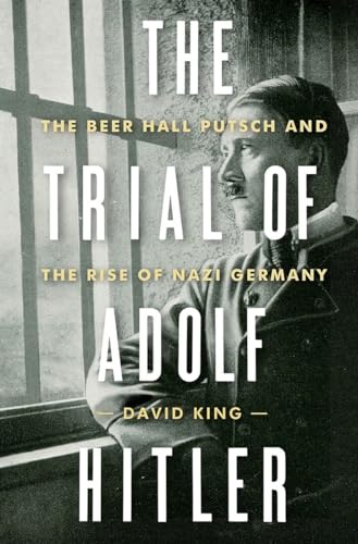 cover image The Trial of Adolf Hitler: The Beer Hall Putsch and the Rise of Nazi Germany