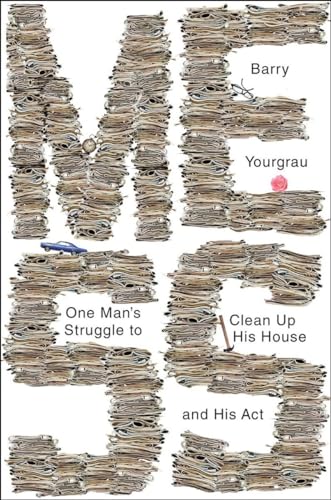 cover image Mess: One Man’s Struggle to Clean Up His House and His Act