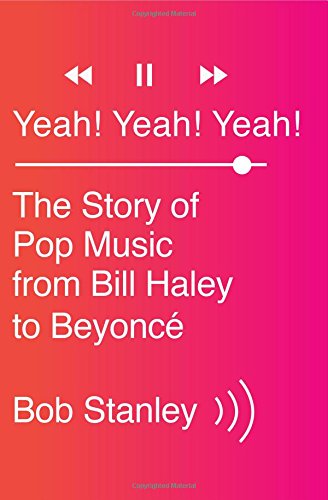 cover image Yeah! Yeah! Yeah! The Story of Pop Music from Bill Haley to Beyoncé
