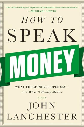 cover image How to Speak Money: What the Money People Say—and What It Really Means