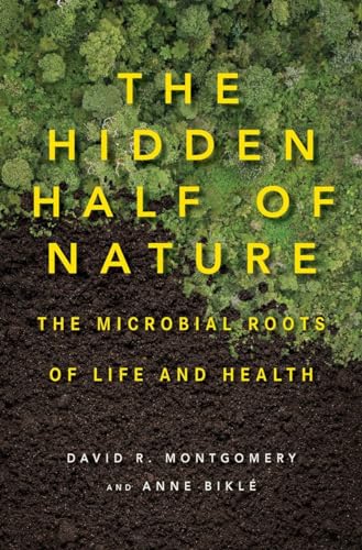 cover image The Hidden Half of Nature: The Microbial Roots of Life and Health