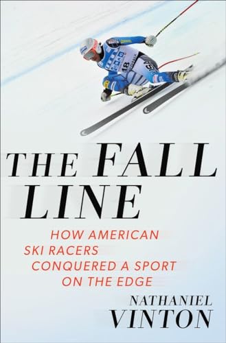 cover image The Fall Line: How American Ski Racers Conquered a Sport on the Edge
