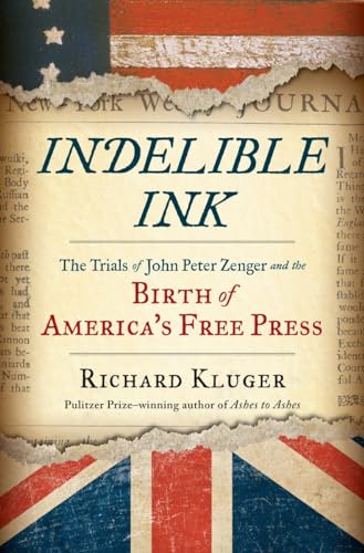 cover image Indelible Ink: The Trials of John Peter Zenger and the Birth of America’s Free Press