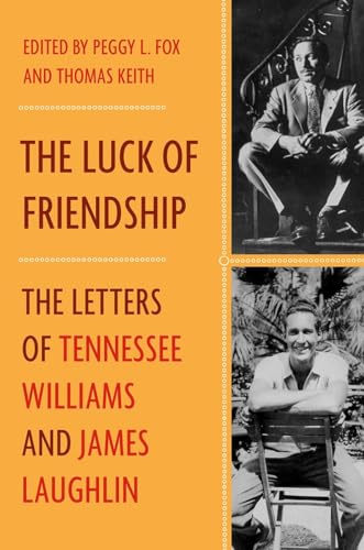 cover image The Luck of Friendship: The Letters of Tennessee Williams and James Laughlin