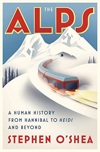 cover image The Alps: A Human History from Hannibal to Heidi and Beyond