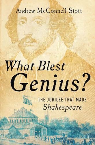 cover image What Blest Genius?: The Jubilee That Made Shakespeare