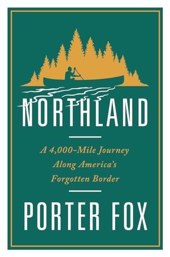 cover image Northland: A 4,000 Mile Journey Along America’s Forgotten Border