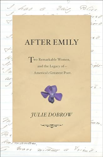 cover image After Emily: Two Remarkable Women and the Legacy of America’s Greatest Poet 