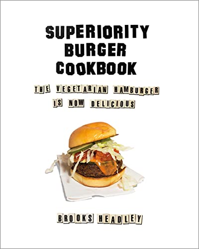 cover image Superiority Burger Cookbook: The Vegetarian Hamburger Is Now Delicious