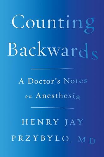 cover image Counting Backwards: A Doctor’s Notes on Anesthesia