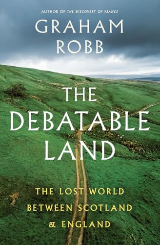 cover image The Debatable Land: The Lost World Between Scotland and England