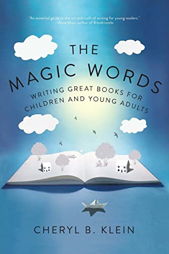 cover image The Magic Words: Writing Great Books for Children and Young Adults