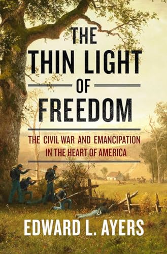 cover image The Thin Light of Freedom: Civil War and Emancipation in the Heart of America
