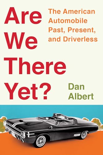 cover image Are We There Yet?: The American Automobile Past, Present, and Driverless