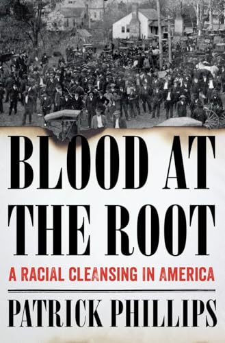 cover image Blood at the Root: A Racial Cleansing in America