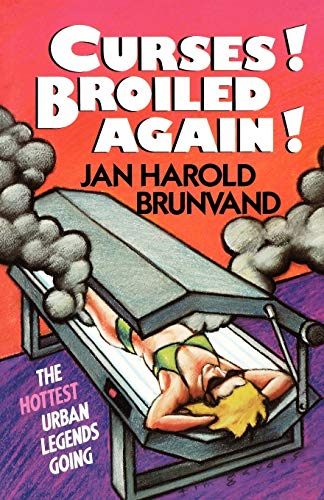 cover image Curses! Broiled Again!: The Hottest Urban Legends Going