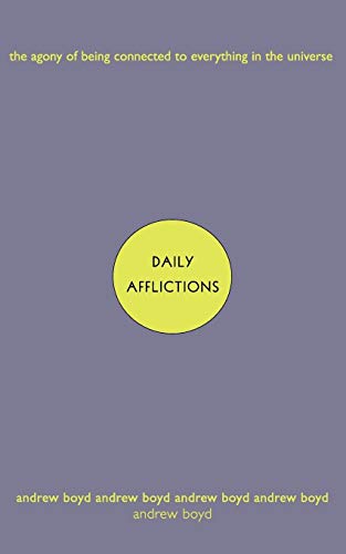 cover image Daily Afflictions: The Agony of Being Connected to Everything in the Universe