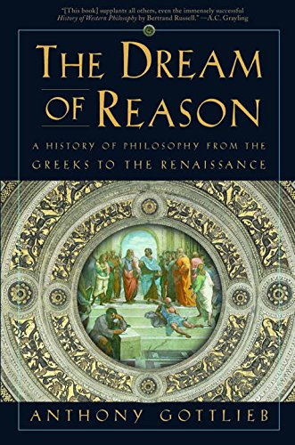 cover image The Dream of Reason: A History of Philosophy from the Greeks to the Renaissance
