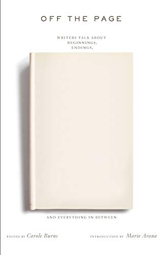 cover image Off the Page: Writers Talk about Beginnings, Endings, and Everything in Between