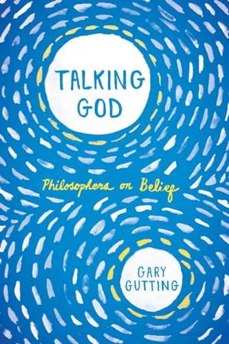 cover image Talking God: Philosophers on Belief