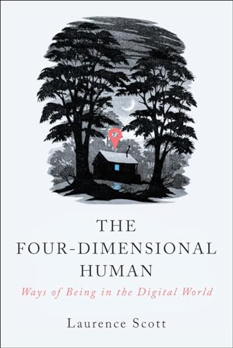 cover image The Four-Dimensional Human: Ways of Being in the Digital World