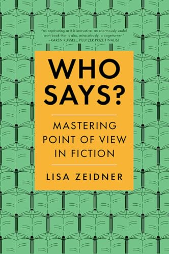 cover image Who Says?: Mastering Point of View in Fiction