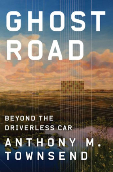 cover image Ghost Road: Beyond the Driverless Car 