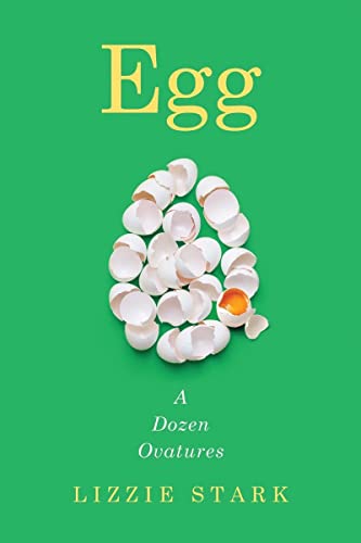 cover image Egg: A Dozen Ovatures