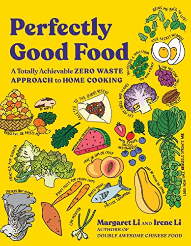 cover image Perfectly Good Food: A Totally Achievable Zero Waste Approach to Home Cooking