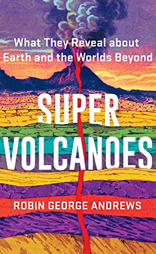 cover image Super Volcanoes: What They Reveal About Earth and the Worlds Beyond