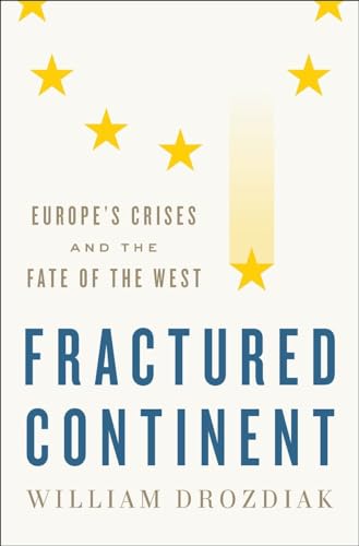 cover image Fractured Continent: Europe’s Crises and the Fate of the West