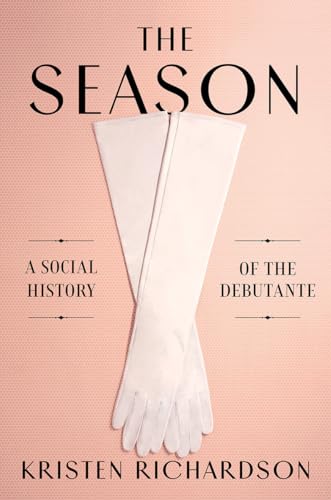 cover image The Season: A Social History of the Debutante