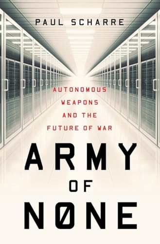 cover image Army of None: Autonomous Weapons and the Future of War
