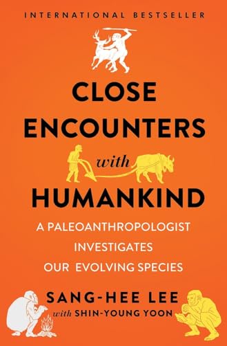 cover image Close Encounters with Humankind: A Paleoanthropologist Investigates Our Evolving Species