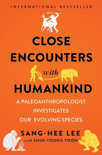 cover image Close Encounters with Humankind: A Paleoanthropologist Investigates Our Evolving Species