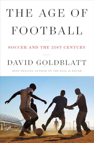 cover image The Age of Football: Soccer and the Twenty-First Century