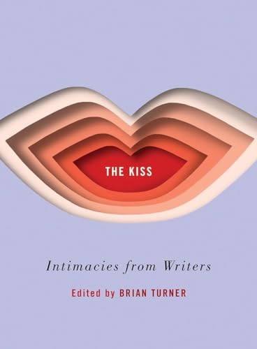 cover image The Kiss: Intimacies from Writers 