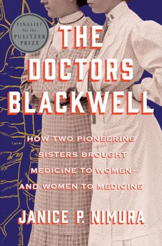 cover image The Doctors Blackwell: How Two Pioneering Sisters Brought Medicine to Women—and Women to Medicine