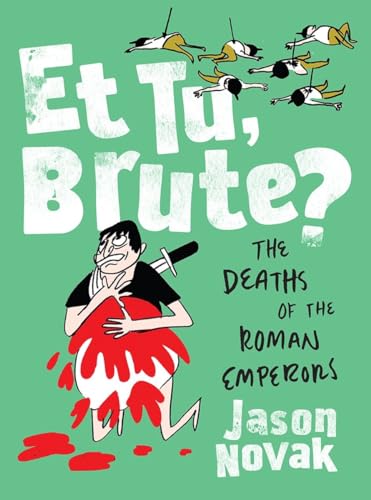 cover image Et Tu, Brute? The Deaths of the Roman Emperors