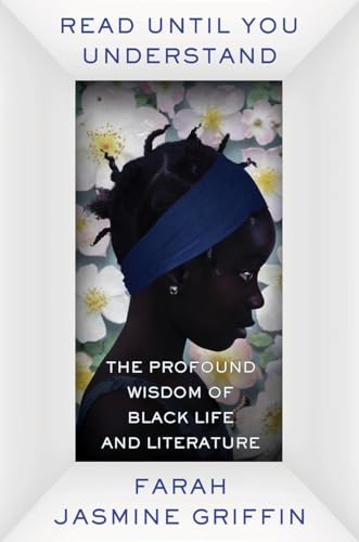 cover image Read Until You Understand: The Profound Wisdom of Black Life and Literature