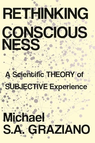cover image Rethinking Consciousness: A Scientific Theory of Subjective Experience 