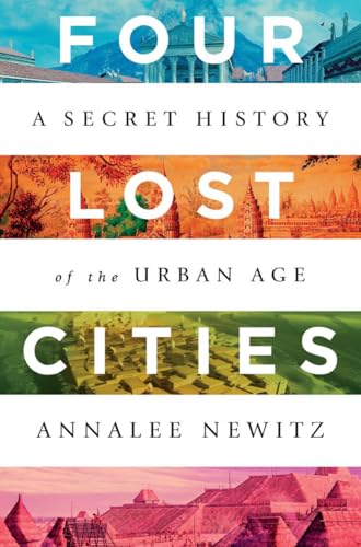 cover image Four Lost Cities: A Secret History of the Urban Age