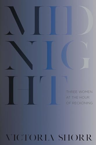cover image Midnight: Three Women at the Hour of Reckoning