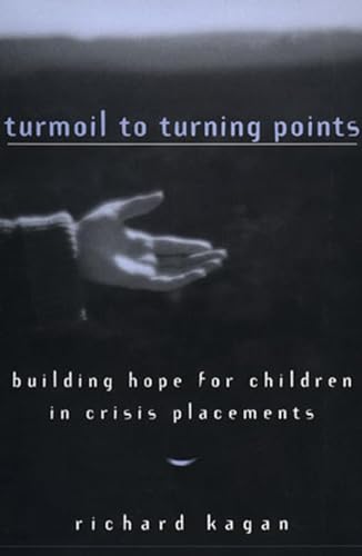 cover image Turmoil to Turning Points: Building Hope for Children in Crisis Placements