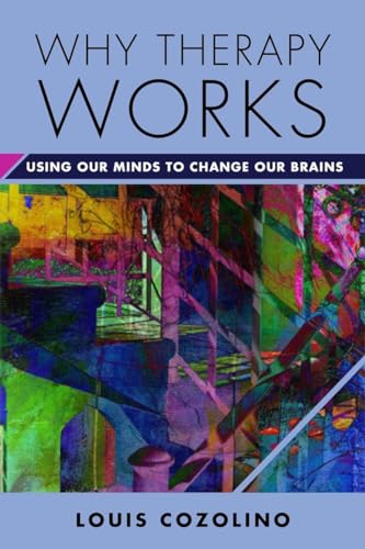 cover image Why Therapy Works: Using Our Minds to Change Our Brains