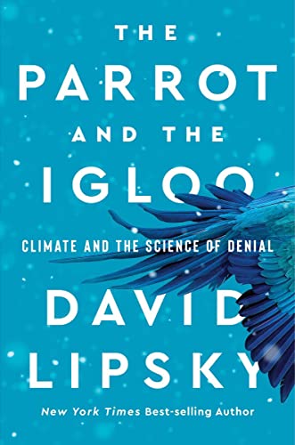 cover image The Parrot and the Igloo: Climate and the Science of Denial