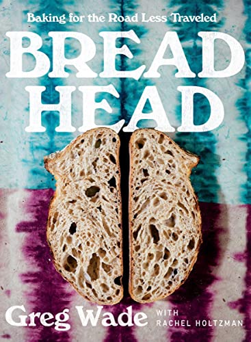 cover image Bread Head: Baking for the Road Less Traveled