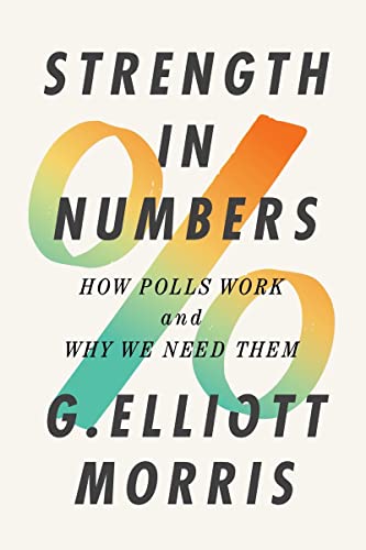 cover image Strength in Numbers: How Polls Work and Why We Need Them