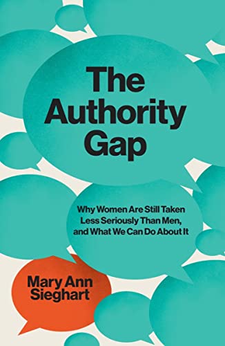 cover image The Authority Gap: Why Women Are Still Taken Less Seriously Than Men, and What We Can Do About It