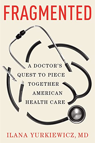 cover image Fragmented: A Doctor’s Quest to Piece Together American Health Care
